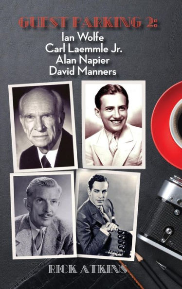 Guest Parking 2: Ian Wolfe, Carl Laemmle Jr., Alan Napier, David Manners (hardback)