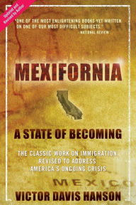 Title: Mexifornia: A State of Becoming / Edition 2, Author: Victor Davis Hanson