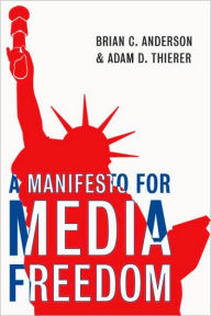 Title: Manifesto for Media Freedom, Author: Brian  C. Anderson