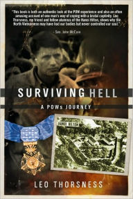 Title: Surviving Hell: A POW'S Journey, Author: Leo Thorsness