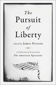 Title: The Pursuit of Liberty: Can the Ideals that Made America Great Provide a Model for the World?, Author: James Piereson