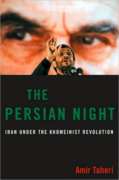 The Persian Night: Iran Under the Khomeinist Revolution