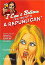 I Can't Believe I'm Sitting Next to a Republican: A Survival Guide for Conservatives Marooned Among the Angry, Smug, and Terminally Self-Righteous