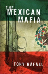 Title: The Mexican Mafia, Author: Tony Rafael