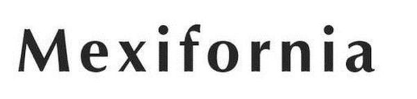 Mexifornia: A State of Becoming