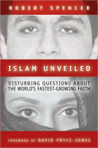 Title: Islam Unveiled: Disturbing Questions about the World¿s Fastest-Growing Faith, Author: Robert Spencer