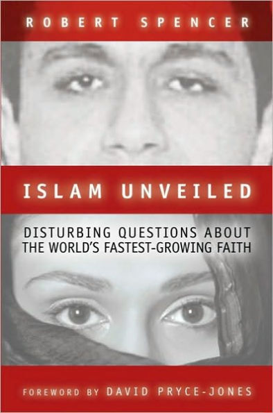 Islam Unveiled: Disturbing Questions about the World¿s Fastest-Growing Faith