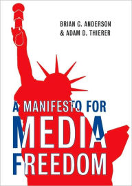 Title: Manifesto for Media Freedom, Author: Brian  C. Anderson