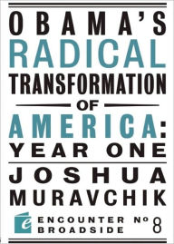 Title: Obama's Radical Transformation of America: Year One, Author: Joshua Muravchik