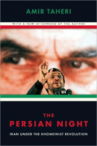 Title: The Persian Night: Iran under the Khomeinist Revolution, Author: Amir Taheri