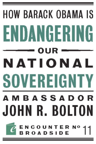 How Barack Obama Is Endangering Our National Sovereignty