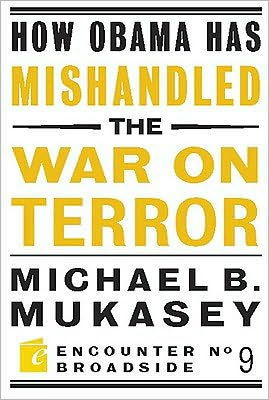 How Obama Has Mishandled the War on Terror: Faith and Feeling in a World Besieged