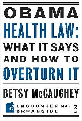 Obama Health Law: What It Says and How to Overturn It: The Left's War Against Academic Freedom