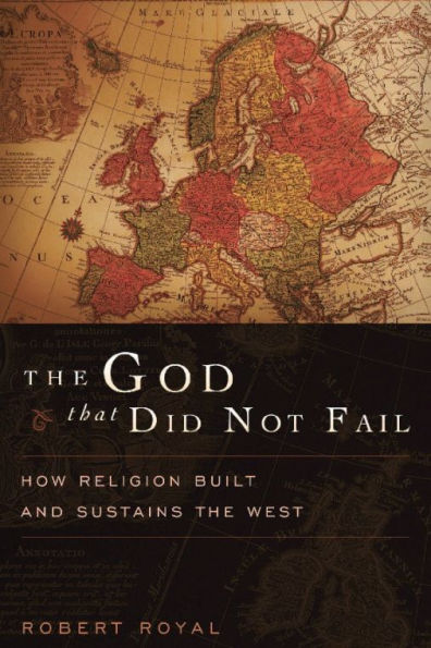 the God That Did Not Fail: How Religion Built and Sustains West