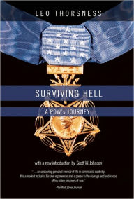 Title: Surviving Hell: A POW¿S Journey, Author: Leo Thorsness