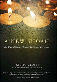 Title: A New Shoah: The Untold Story of Israel's Victims of Terrorism, Author: Giulio Meotti