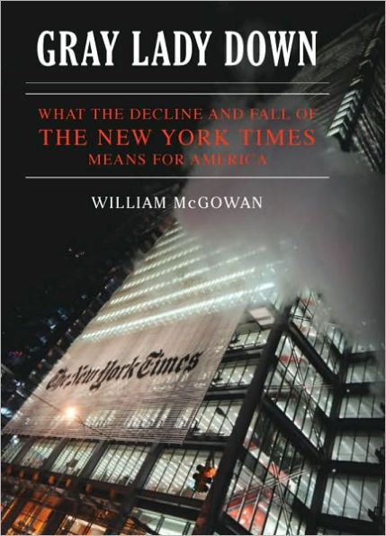 Gray Lady Down: What the Decline and Fall of the New York Times Means for America