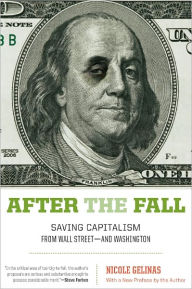 Title: After the Fall: Saving Capitalism from Wall Street¿and Washington, Author: Nicole Gelinas