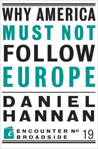 Title: Why America Must Not Follow Europe, Author: Daniel Hannan