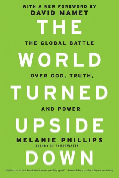 The World Turned Upside Down: Global Battle over God, Truth, and Power