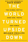 The World Turned Upside Down: The Global Battle over God, Truth, and Power