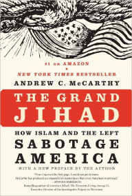 Title: The Grand Jihad: How Islam and the Left Sabotage America, Author: Andrew C McCarthy