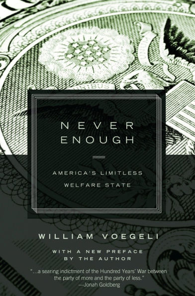 Never Enough: America¿s Limitless Welfare State