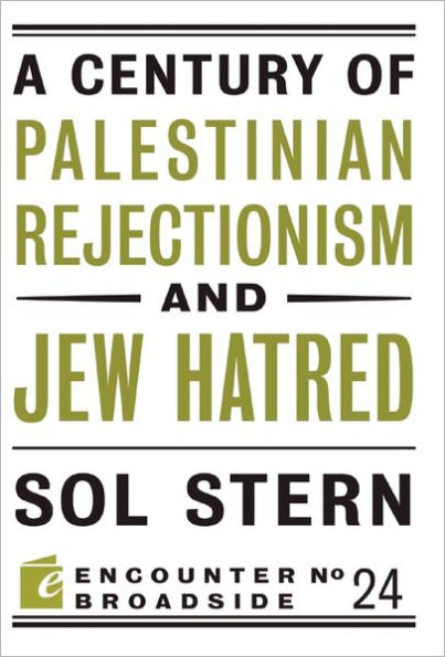 A Century of Palestinian Rejectionism and Jew Hatred