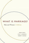 Alternative view 2 of What Is Marriage?: Man and Woman: A Defense