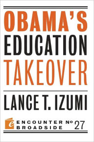 Title: Obama's Education Takeover, Author: Lance T Izumi