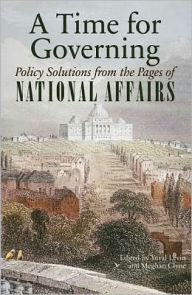 Title: A Time for Governing: Policy Solutions from the Pages of National Affairs, Author: Yuval Levin