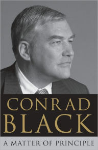 Title: A Matter of Principle, Author: Conrad Black