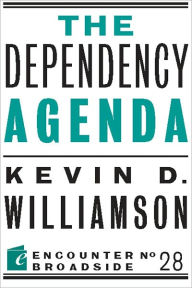 Title: The Dependency Agenda, Author: Kevin D. Williamson