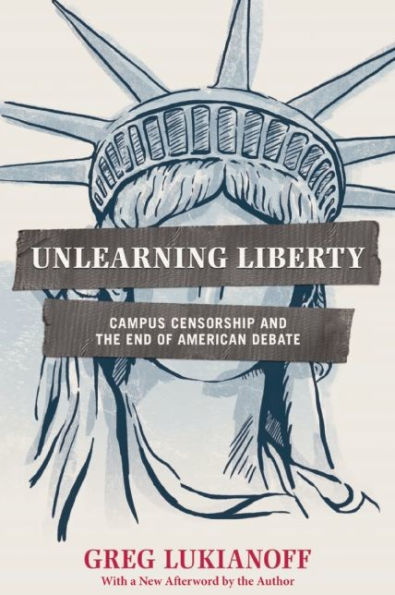 Unlearning Liberty: Campus Censorship and the End of American Debate