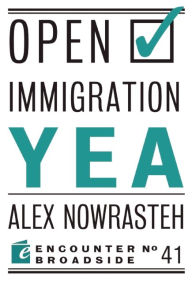 Title: Open Immigration: Yea & Nay, Author: Alex Nowrasteh