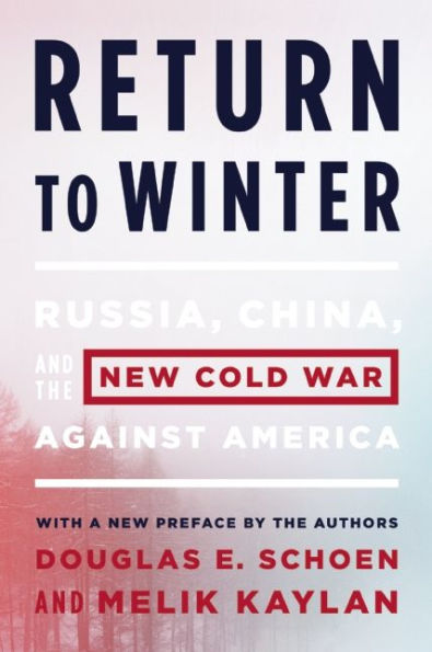 Return to Winter: Russia, China, and the New Cold War Against America
