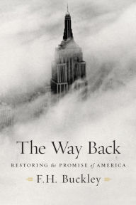 Title: The Way Back: Restoring the Promise of America, Author: F. H. Buckley