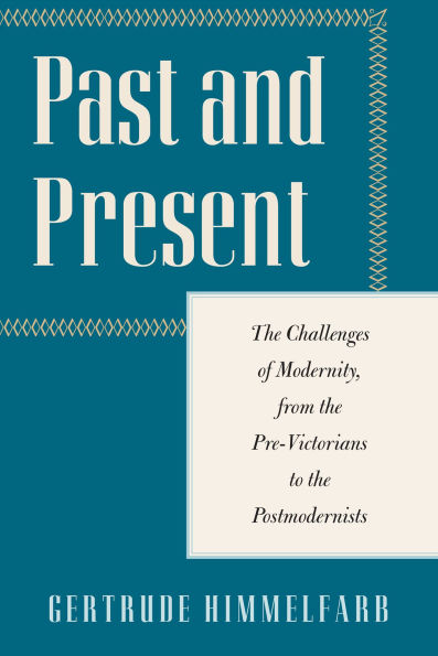 Past and Present: the Challenges of Modernity, from Pre-Victorians to Postmodernists