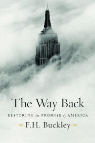 Title: The Way Back: Restoring the Promise of America, Author: F. H. Buckley