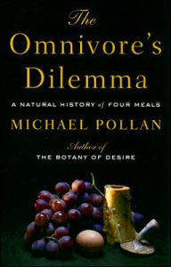Title: The Omnivore's Dilemma: A Natural History of Four Meals, Author: Michael Pollan