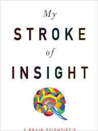 Title: My Stroke of Insight: A Brain Scientist's Personal Journey, Author: Jill Bolte Taylor