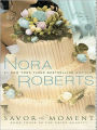 Savor the Moment (Nora Roberts' Bride Quartet Series #3)