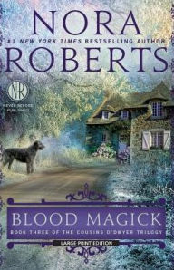 Title: Blood Magick (Cousins O'Dwyer Trilogy #3), Author: Nora Roberts