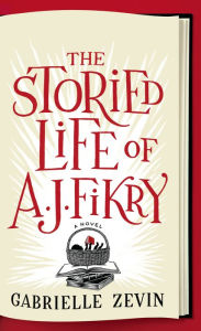 Title: The Storied Life of A. J. Fikry, Author: Gabrielle Zevin