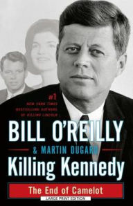 Title: Killing Kennedy: The End of Camelot, Author: Bill O' Reilly