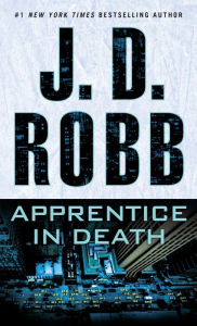 Apprentice in Death (In Death Series #43)