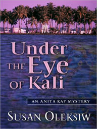 Title: Under the Eye of Kali, Author: Susan Oleksiw