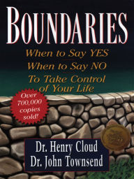Title: Boundaries: When to Say Yes, When to Say No, to Take Control of Your Life, Author: Henry Cloud