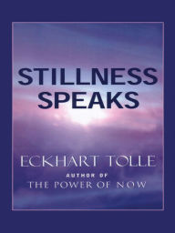 Title: Stillness Speaks, Author: Eckhart Tolle