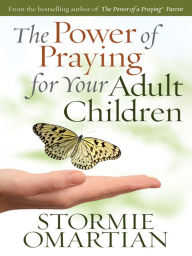 Title: The Power of Praying for Your Adult Children, Author: Stormie Omartian